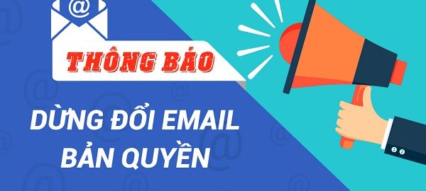 THÔNG BÁO: Dừng đổi Email bản quyền vĩnh viễn