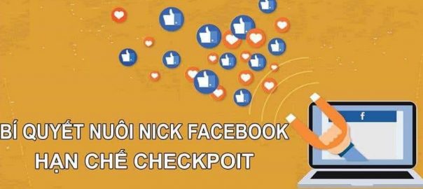 Hướng dẫn cách nuôi nick facebook không bị checkpoint 2021