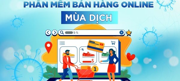 Tầm quan trọng của Phần mềm bán hàng online mùa dịch Covid