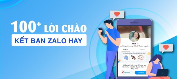 100+ Lời chào kết bạn zalo hay không thể từ chối