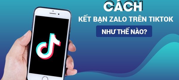 Có hay không cách kết bạn zalo trên tiktok – Câu trả lời là đây!