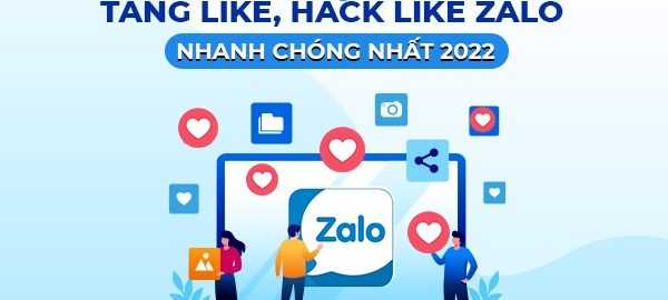 Top phần mềm hack like zalo nhanh chóng, uy tín nhất 2022