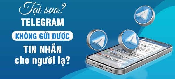 Tại sao telegram không gửi được tin nhắn? Cách khắc phục?