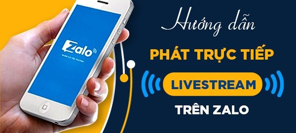 Hướng dẫn cách phát trực tiếp livestream trên zalo nhanh chóng