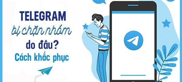 Nguyên nhân telegram bị chặn nhóm, phương pháp khắc phục hiệu quả