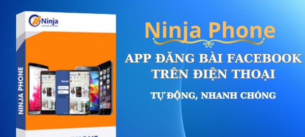 Ninja Phone – App đăng bài facebook trên điện thoại tự động, nhanh chóng