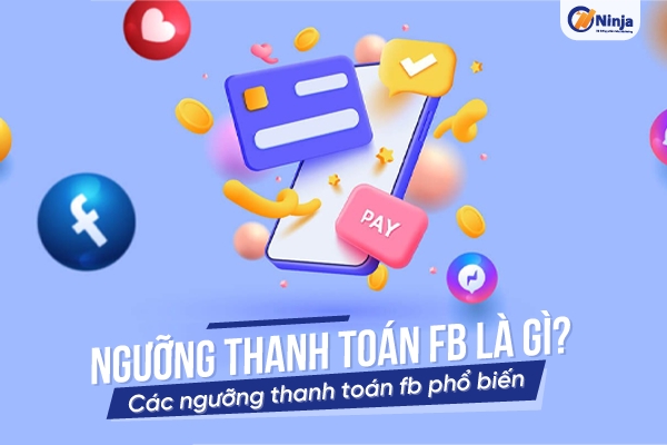 Các ngưỡng thanh toán fb phổ biến nhất