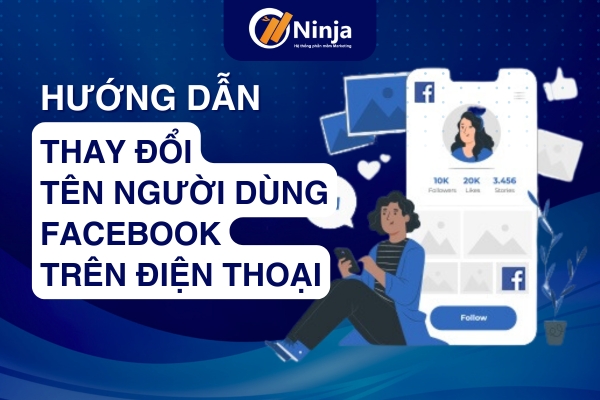 Cách thay đổi tên người dùng facebook trên điện thoại cực đơn giản