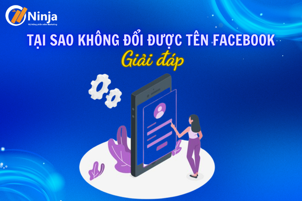 Bật mí tại sao không đổi được tên facebook