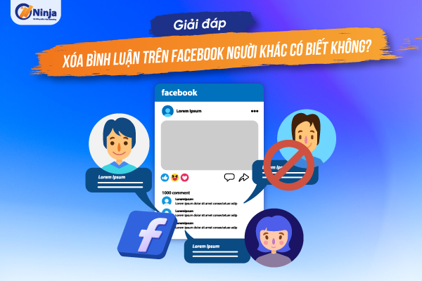 Xóa bình luận trên facebook người khác có biết không? Giải đáp